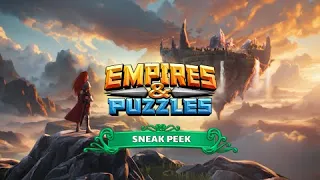 Empires & Puzzles Sneak Peek 2024