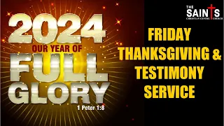 FRIDAY THANKSGIVING AND TESTIMONY SERVICE. (31-05-24)