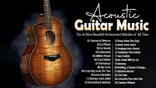 The 30 Most Beautiful Orchestrated Melodies of All Time - Acoustic Guitar Music in 3 Hours