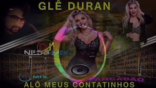 GLÊ DURAN ALÔ MEUS CONTATINHOS Remix Pancadão Dj Nildo Mix