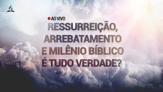 🆕 Rodrigo Silva | Ressurreição, arrebatamento e milênio bíblico. É tudo verdade?