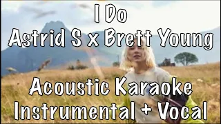 Astrid S x Brett Young - I Do acoustic karaoke instrumental plus guide vocal