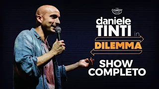 Daniele Tinti | DILEMMA | Spettacolo Completo