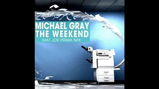 Michael Gray - The Weekend (Mat.Joe Prïma Mix)