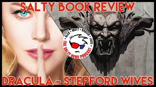 Salty Book Review: Bram Stoker's Dracula And The Stepford Wives Are Insane.