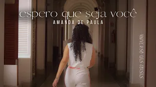 Amanda de Paula - Espero Que Seja Você (Visualizer Oficial)