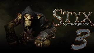 Проходим на хардкоре Styx: Master of Shadows - Часть 3 — Гоблин на прогулке (Full HD)