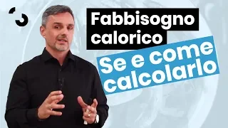 Se e come calcolare il fabbisogno calorico | Filippo Ongaro