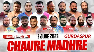Chaure Madhre (Gurdaspur) Kabaddi Cup 3 June 2023 Live