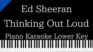 【Piano Karaoke】Thinking Out Loud / Ed Sheeran【Lower Key】