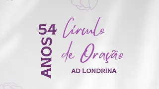 54 Anos Círculo de Oração - AD Londrina 24 Junho  2023