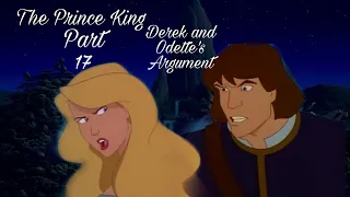 "The Prince King" Part 17 - Derek and Odette's Argument