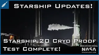 SpaceX Starship Updates! Starship 20 Cryogenic Proof Test Complete! TheSpaceXShow