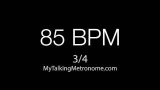 Talking Metronome - 3/4 time @ 85 BPM (Beats Per Minute)