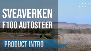 Sveaverken F100 Auto Steer System Introduction | Autonomous Navigation for Precision Farming