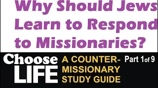 Why Should Jews Learn to Respond to Missionaries