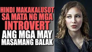 ALAM AGAD NG MGA INTROVERT Kung Ang Isang Tao Ay May Masamang Plano