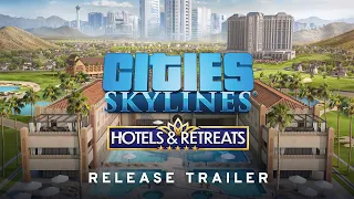 Hotels & Retreats | Release Trailer | Cities: Skylines
