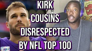 Kirk Cousins Disrespected By Top 100 List