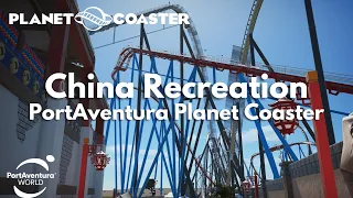 China Recreation | PortAventura Planet Coaster | Recreation