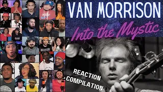 REACTION COMPILATION | Van Morrison - Into the Mystic | FIRST TIME HEARING Montage