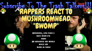 Rappers React To MushroomHead "Bwomp"!!!