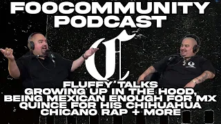 Fluffy Talks Growing up in the Hood, Being a Mex enough for Mex, 15 for his Chihuahua, Chicano Rap