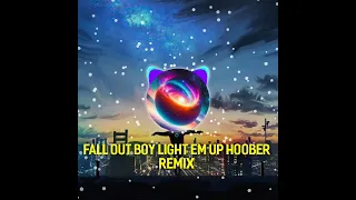 Fall Out Boy - Light Em Up Hoober Remix