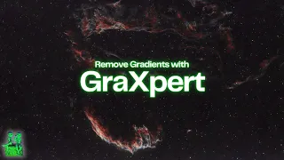 Background Extraction: A Step-by-Step Graxpert Tutorial