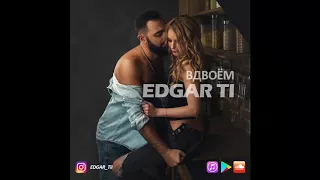 Edgar Ti - Вдвоём