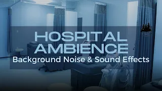 Listen Hospital Ambience | Background Noise & Sound Effects