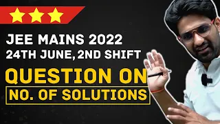 Question On Number of Solutions | JEE MAIN 2022 | 24th June - Shift 2 | JEE Mains 2022 Solution