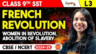 The French Revolution L3 |  Women in Revolution, Abolition of Slavery | UMANG | CBSE 09