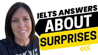 IELTS Speaking Part 1 Sample Answers About Surprises