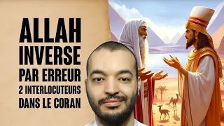 Allah inverse par erreur 2 interlocuteurs dans un dialogue du Coran (#8)