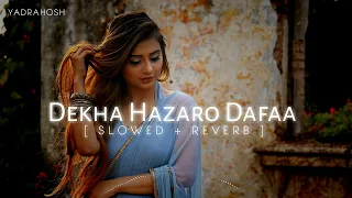 Dekha Hazaro Dafaa [ slowed + reverb ] - Arijit Singh & Palak Muchhal , Jeet Gannguli | Rustom