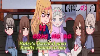 Ruby (sarina) Past Family React To Her // (manga spoilers) oshi no ko grv