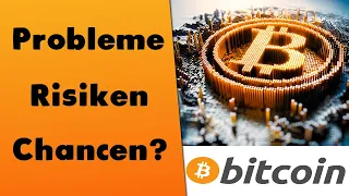 Probleme und Risiken von Bitcoin | Worüber nicht so gerne gesprochen wird