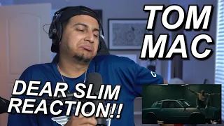 LET'S SEE HOW THIS GOES!! | TOM MACDONALD - "DEAR SLIM" FIRST REACTION W/ COMMENTS READ!!