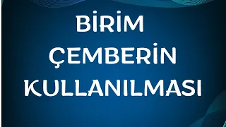 Birim Çemberin Kullanılması