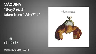 MAQUINA - "Why? pt. 1" taken from "Why?" LP (Guerssen Records)