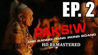 Paksiw: Ang banggi-itang Irong Boang HD Remastered | Episode 2