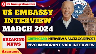 US Embassy Interview March 2024 | Immigrant Visa Interview | Green Card Interview & Backlog Report