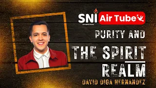 3 Keys to see into the Spirit Realm (Key 3 - Purity) - David Diga Hernandez