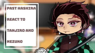 Past hashiras react to Tanjiro and Nezuko//•Bad English?[Idk]•//Demon slayer