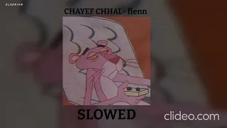 CHAYEF CHHAL - FLENN شايف شحال ( S L O W E D + R E F E R B )