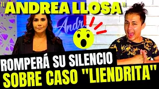 🚨ANDREA LLOSA: Hablará sobre CASO LIENDRITA y prueba de PATERNIDAD