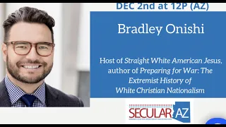 Brad Onishi: Preparing for War - Extremist History of White Christian Nationalism & What Comes Next