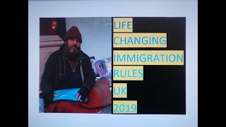 Life Changing Immigration Rules - UK 2019