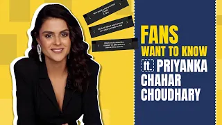 Fans Want To Know Ft. Priyanka Chahar Choudhary | Unfollowing Nimrit, Film With Salman Or SRK & More